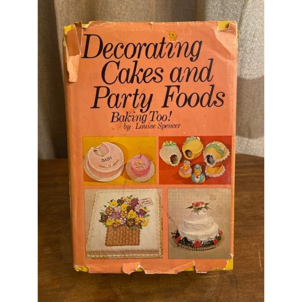 Vintage 1969 Decorating Cakes and Party Foods Baking Too! Louise Spencer Book